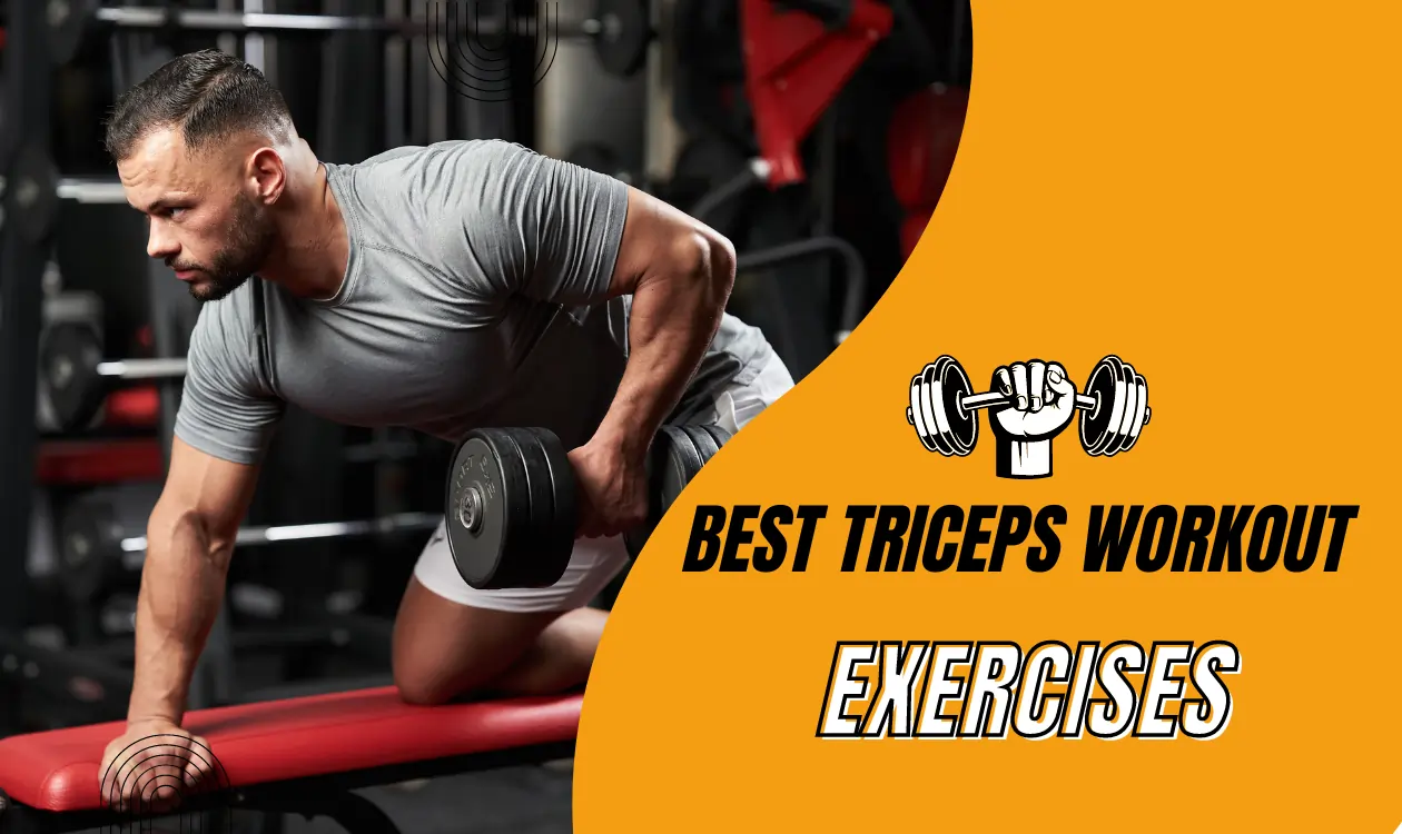 10 Best Triceps Workout Exercises for Building Muscle